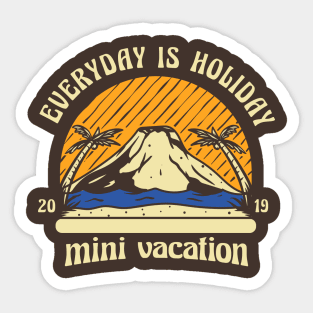 Everyday Is Holiday Sticker